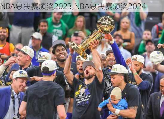 NBA总决赛颁奖2023,NBA总决赛颁奖2024